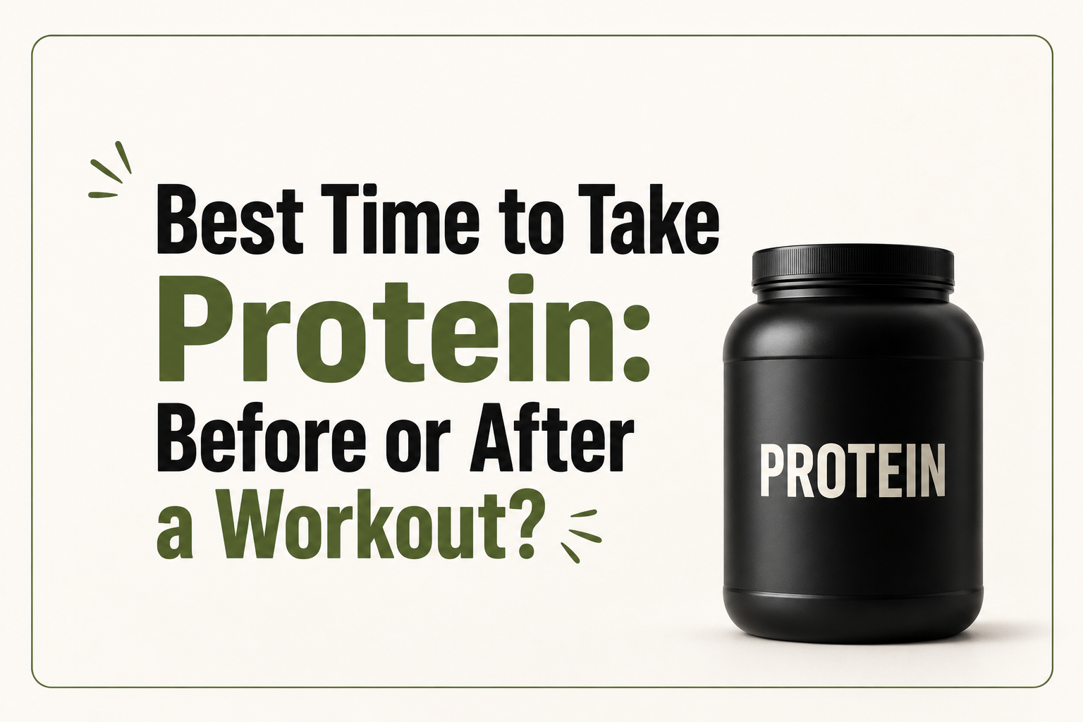 Best Time to Take Protein: Before or After a Workout?